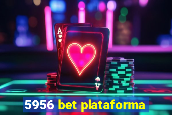 5956 bet plataforma